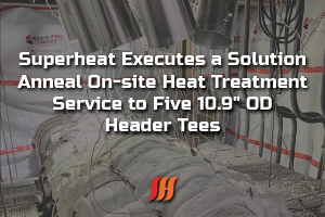 Solution Anneal On-site Heat Treatment Services case study